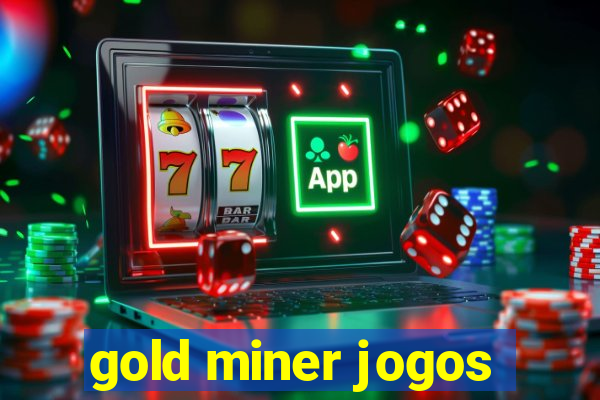 gold miner jogos